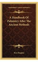 A Handbook Of Palmistry After The Ancient Methods: (English)