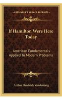 If Hamilton Were Here Today