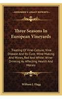 Three Seasons In European Vineyards