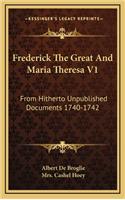 Frederick The Great And Maria Theresa V1