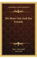Show Girl and Her Friends