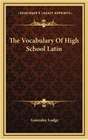 The Vocabulary Of High School Latin