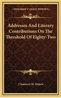 Addresses and Literary Contributions on the Threshold of Eighty-Two