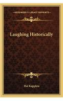 Laughing Historically