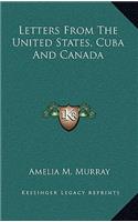 Letters from the United States, Cuba and Canada