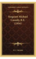Sergeant Michael Cassidy, R.E. (1916): (English)