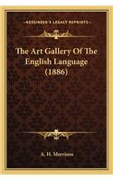 The Art Gallery Of The English Language (1886): (English)