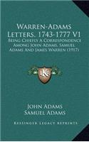 Warren-Adams Letters, 1743-1777 V1: Being Chiefly A Correspondence Among John Adams, Samuel Adams And James Warren (1917)(English)