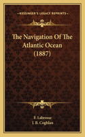 Navigation Of The Atlantic Ocean (1887)