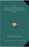 The Life and Writings of Reverend Joseph Gordon (1860)