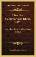 Uber Den Gegenwartigen Jahres, 1832