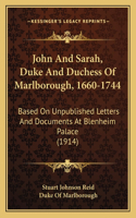 John And Sarah, Duke And Duchess Of Marlborough, 1660-1744