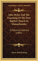 John Myles And The Founding Of The First Baptist Church In Massachusetts