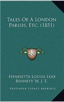 Tales Of A London Parish, Etc. (1851)