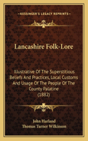 Lancashire Folk-Lore
