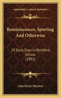 Reminiscences, Sporting And Otherwise