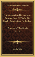 La Invocacion De Nuestra Senora Con El Titulo De Madre Santissima De La Luz