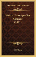 Notice Historique Sur Gruyere (1881)