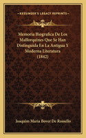 Memoria Biografica De Los Mallorquines Que Se Han Distinguida En La Antigua Y Moderna Literatura (1842)