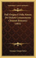 Dell' Origine E Della Natura Dei Dialetti Comunemente Chiamati Romanici (1855)