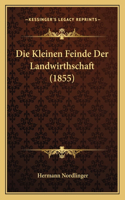 Die Kleinen Feinde Der Landwirthschaft (1855)