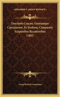 Descriptio Caucasi, Gentiumque Caucasiarum, Ex Strabone, Comparatis Scriptoribus Recentioribus (1803)