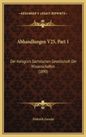 Abhandlungen V25, Part 1: Der Koniglich Sachsischen Gesellschaft Der Wissenschaften (1890)