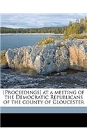 [Proceedings] at a Meeting of the Democratic Republicans of the County of Gloucester