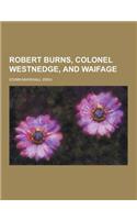 Robert Burns, Colonel Westnedge, and Waifage