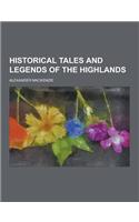 Historical Tales and Legends of the Highlands
