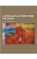 A Scholar's Letters from the Front