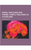 Rural Sketches and Poems, Chiefly Relating to Cleveland