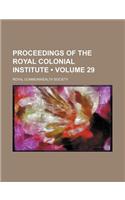 Proceedings of the Royal Colonial Institute (Volume 29)