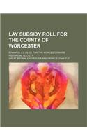 Lay Subsidy Roll for the County of Worcester; Edward I. [I.E.III] Ed. for the Worcestershire Historical Society