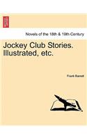 Jockey Club Stories. Illustrated, Etc.