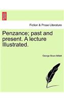 Penzance; Past and Present. a Lecture Illustrated.