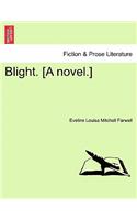 Blight. [A Novel.]