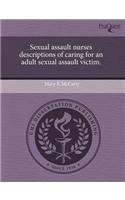 Sexual Assault Nurses Descriptions of Caring for an Adult Sexual Assault Victim: (English)