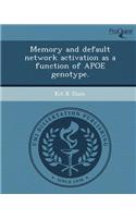 Memory and Default Network Activation as a Function of Apoe Genotype