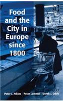 Food and the City in Europe Since 1800