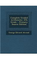 Complete Graded Arithmetic: 4th Grade