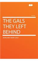 The Gals They Left Behind