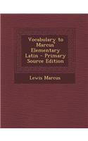 Vocabulary to Marcus' Elementary Latin: (English)