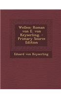 Wellen: Roman Von E. Von Keyserling.(German)
