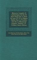Memoires Complets Et Authentiques Du Duc de Saint-Simon Sur Le Siecle de Louis XIV Et La Regene: Publies Pour La Premiere Fois Sur Le Manuscript Original, Volumes 7-8