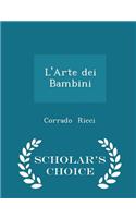 L'Arte Dei Bambini - Scholar's Choice Edition