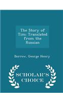 The Story of Tim; Translated from the Russian - Scholar's Choice Edition: (English)
