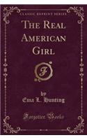 The Real American Girl (Classic Reprint)