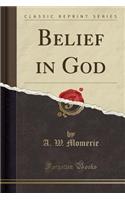 Belief in God (Classic Reprint)