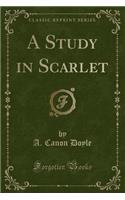 A Study in Scarlet (Classic Reprint): (English)